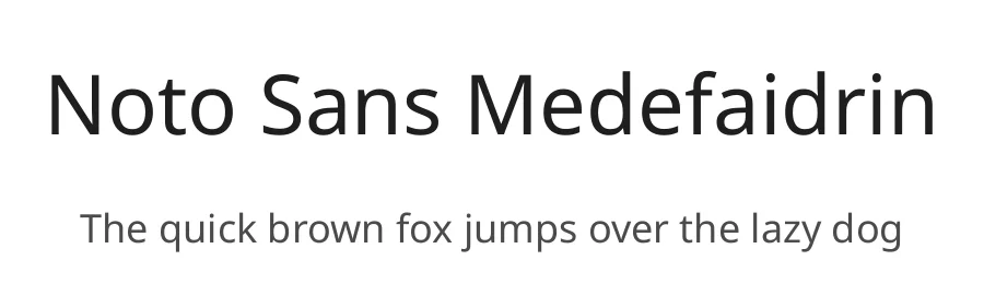 Noto Sans Medefaidrin by Google — Sans Serif Font
