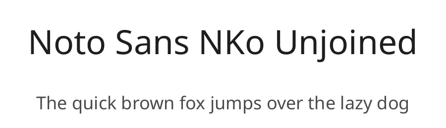 Noto Sans NKo Unjoined by Google — Sans Serif Font