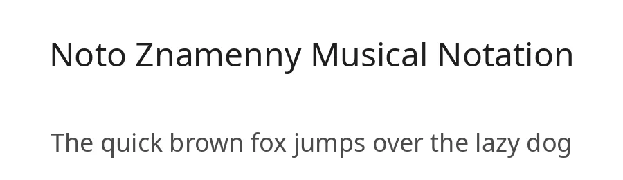 Noto Znamenny Musical Notation by Google — Sans Serif Font