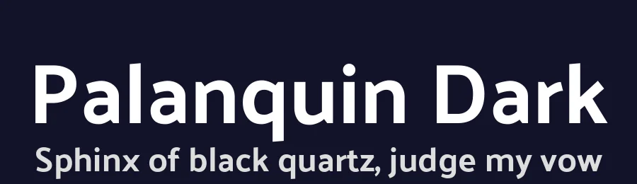 Palanquin Dark by Pria Ravichandran — Sans Serif Font — thumbnail 2