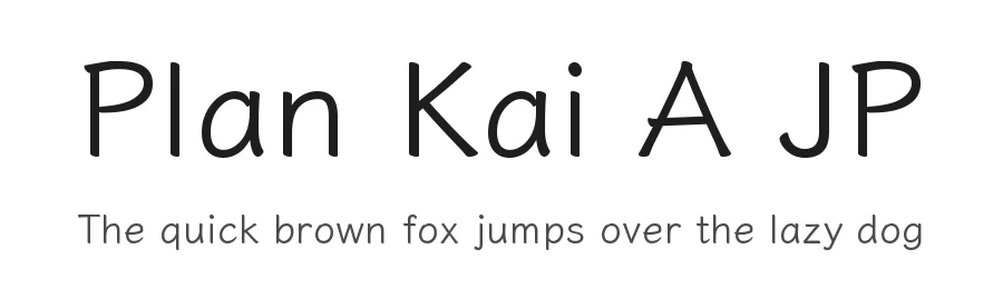 Plan Kai A JP by Fontworks Inc. — Display Font