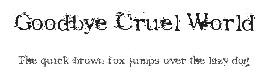 Goodbye Cruel World — Decorative Font