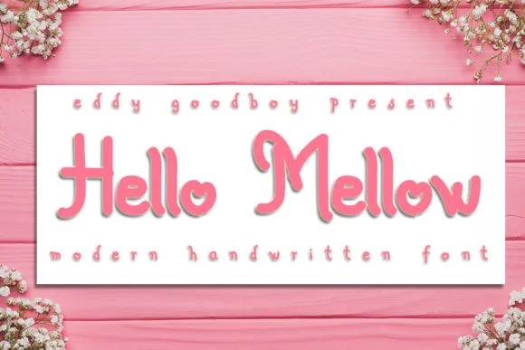 Hello Mellow Font by Eddygoodboy by Eddygoodboy — Script Handwritten Font