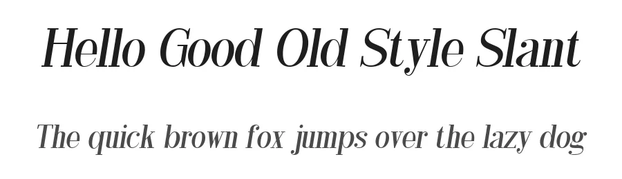 Hello Good Old Style Slant