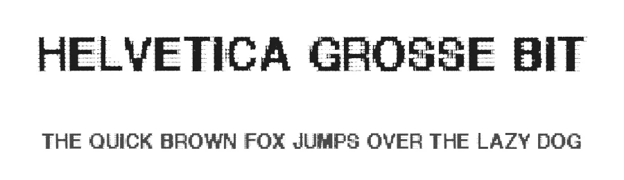 Helvetica Grosse Bit