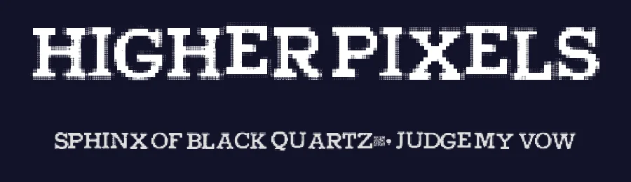 Higher Pixels by Xerographer Fonts — Display Font — thumbnail 2