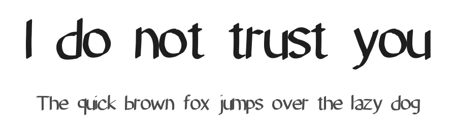 I do not trust you