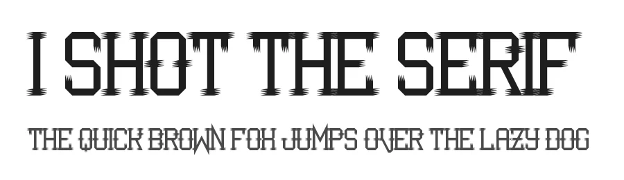 I Shot the Serif