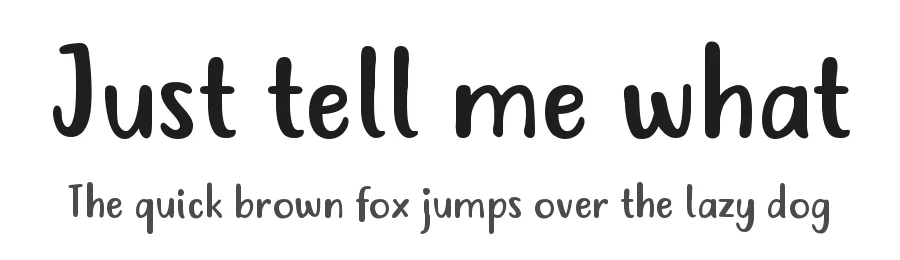 Just tell me what