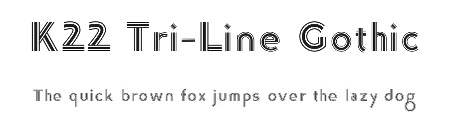 K22 Tri-Line Gothic