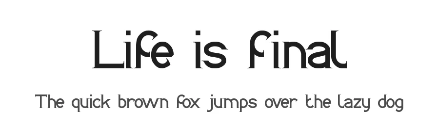 Life is final by weknow β Serif Font
