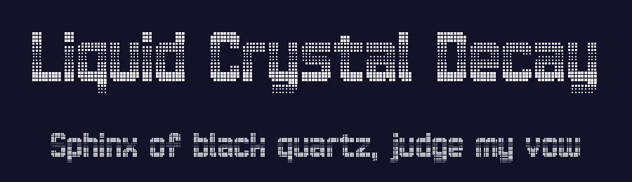 Liquid Crystal Decay by Chequered Ink — Display Font — thumbnail 2