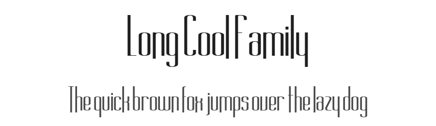 Long Cool Family by GreyWolf Webworks — Sans Serif Font