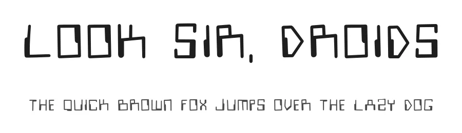 Look Sir, Droids by Jared Foster — Display Font