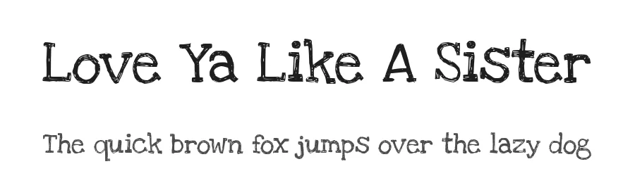 Love Ya Like A Sister by Kimberly Geswein — Decorative Font