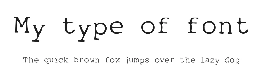 My type of font