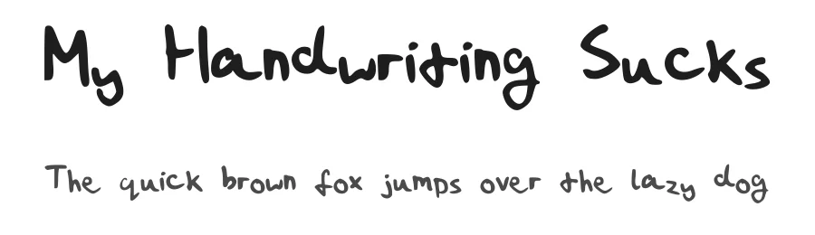 My Handwriting Sucks