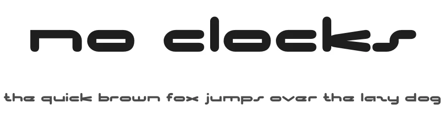 No Clocks by Typodermic Fonts — Display Font