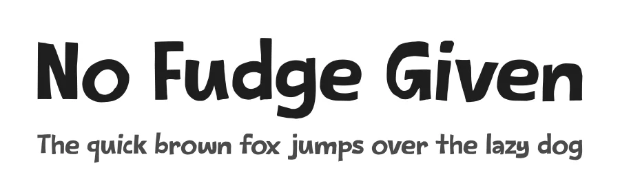 No Fudge Given