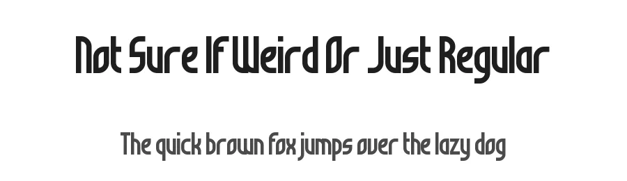 Not Sure If Weird Or Just Regular