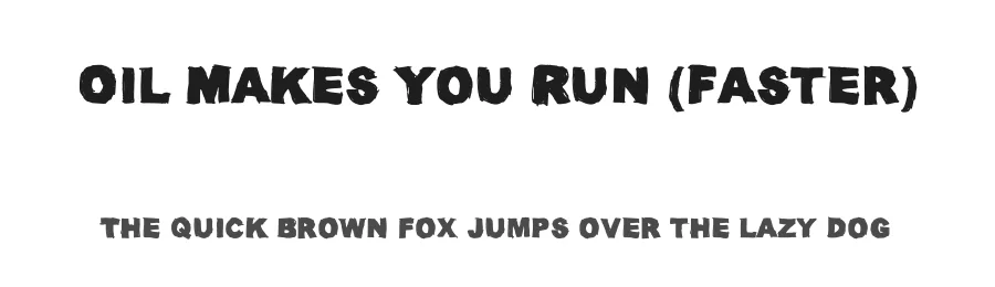 Oil Makes You Run (Faster)
