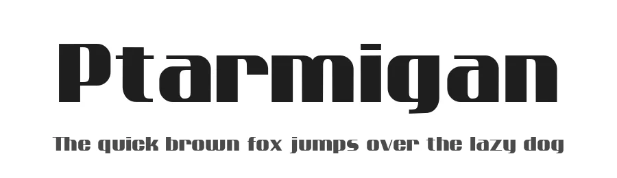 Ptarmigan by Tepid Monkey — Display Font