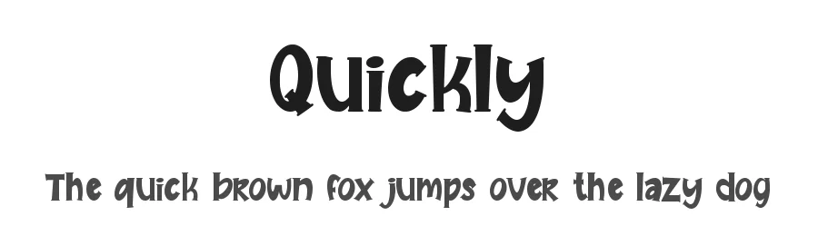 Quickly