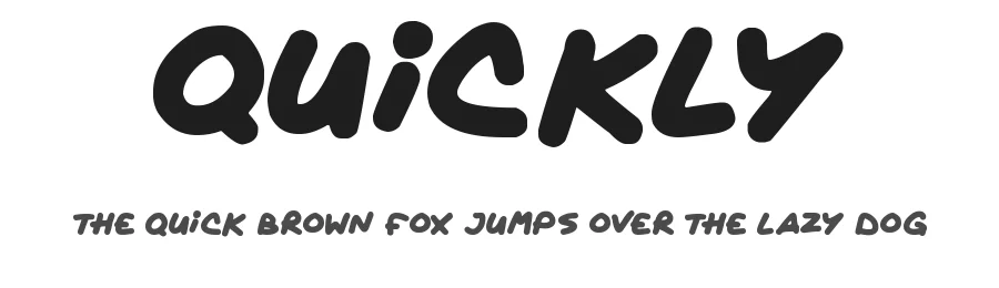 Quickly