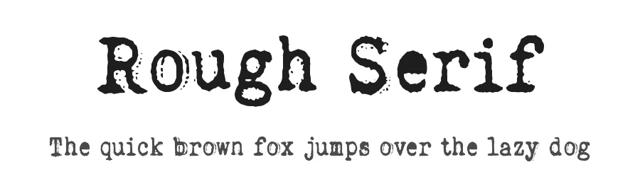 Rough Serif
