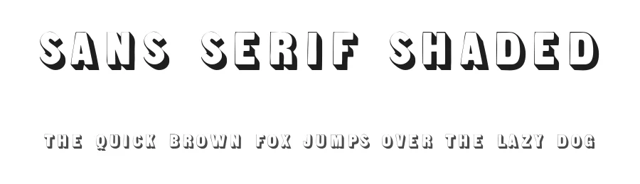 Sans Serif Shaded