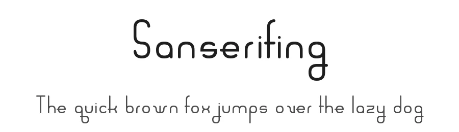 Sanserifing by Audrius Skersys — Sans Serif Font