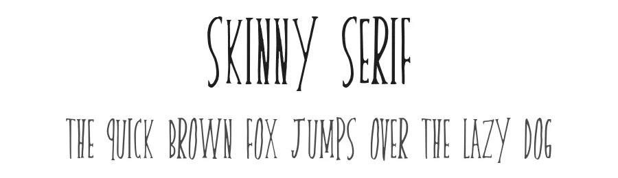 Skinny Serif