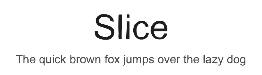 Slice