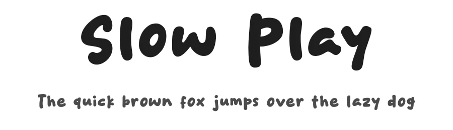 Slow Play