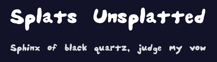 Splats Unsplatted by John A. Huebner II — Decorative Font — thumbnail 2