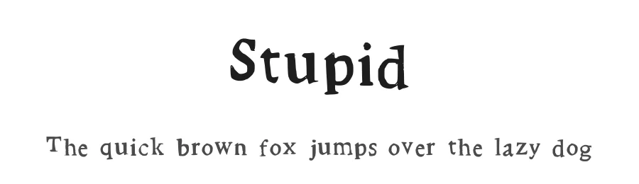 Stupid by Laura Chen — Decorative Font