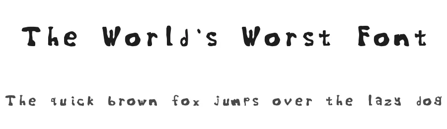 The World's Worst Font