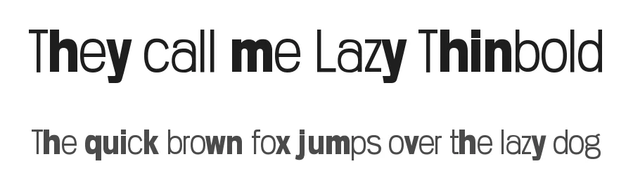 They call me Lazy Thinbold