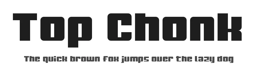 Top Chonk by Chequered Ink — Sans Serif Font
