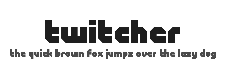 Twitcher by Daymarius — Display Font