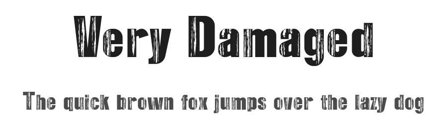 Very Damaged