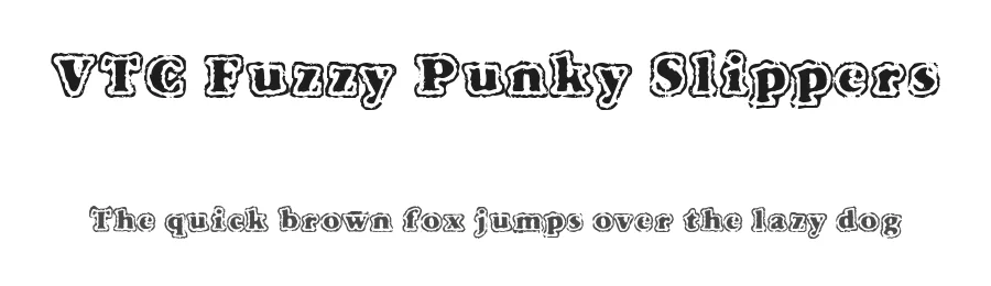 VTC Fuzzy Punky Slippers by Vigilante Typeface Corporation — Decorative Font