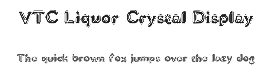 VTC Liquor Crystal Display by Vigilante Typeface Corporation — Decorative Font