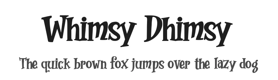 Whimsy Dhimsy