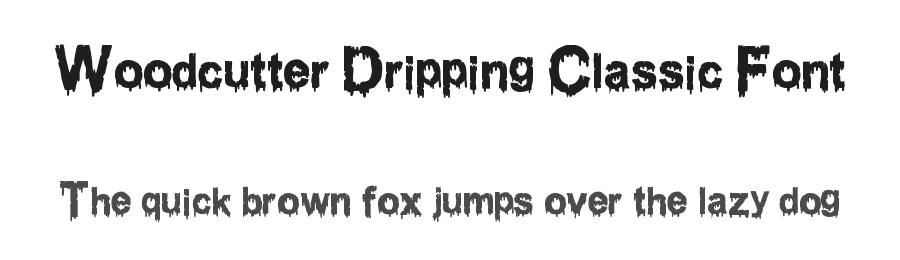 Woodcutter Dripping Classic Font