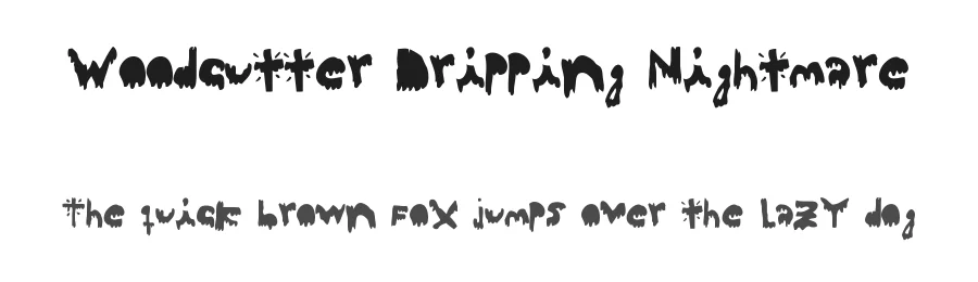 Woodcutter Dripping Nightmare