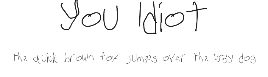 You Idiot